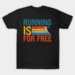 Running is for free Motivational Trail Running quote extreme skyrunner T-Shirt